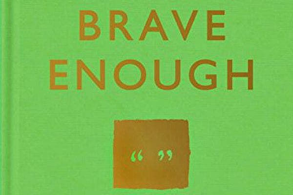 12. Brave Enough