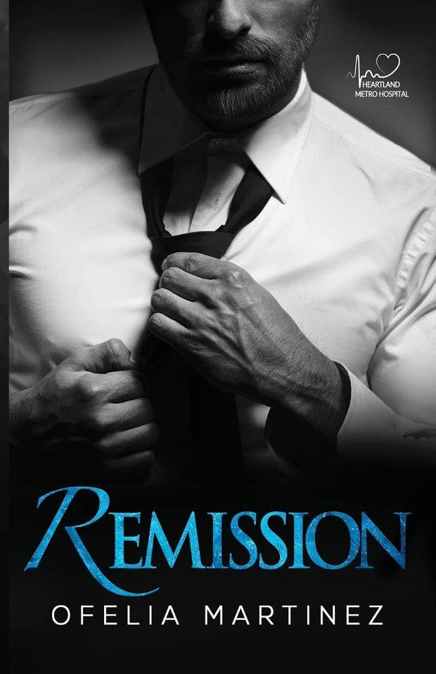 &amp;quot;Remission (Heartland Metro Hospital Series)&amp;quot; by Ofelia Martinez book like 50 shades of grey