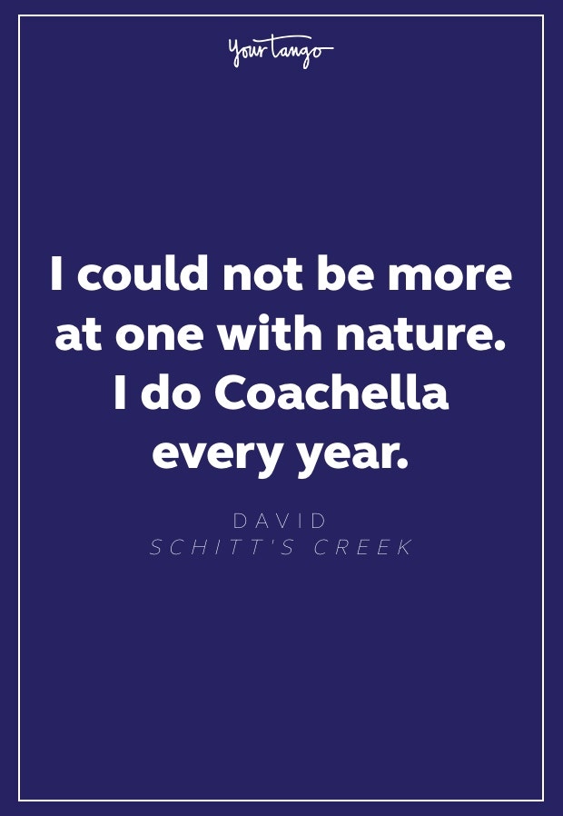 Scihitt&#039;s Creek quote Coachella