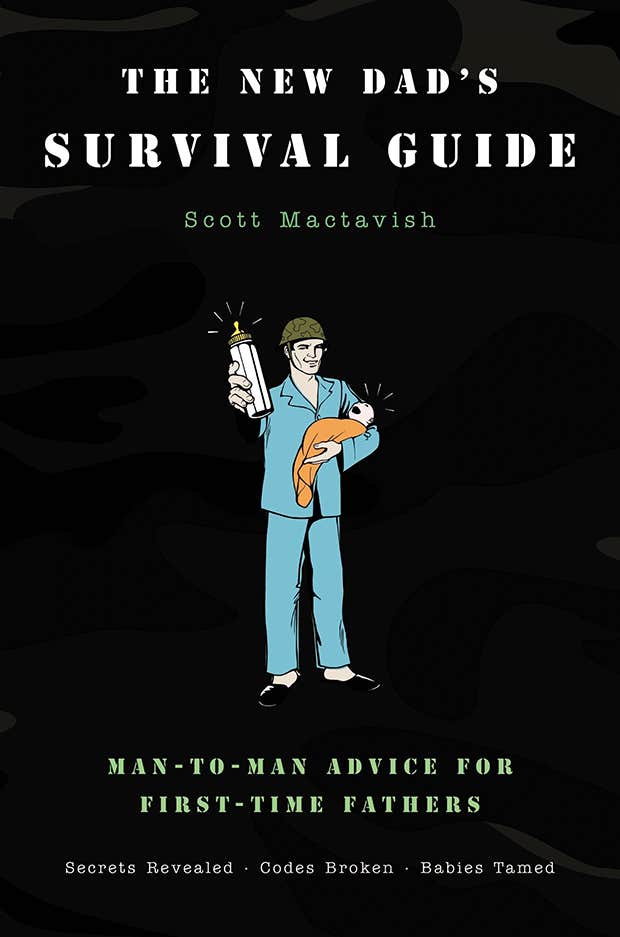 The New Dad&#039;s Survival Guide by Scott Mactavish
