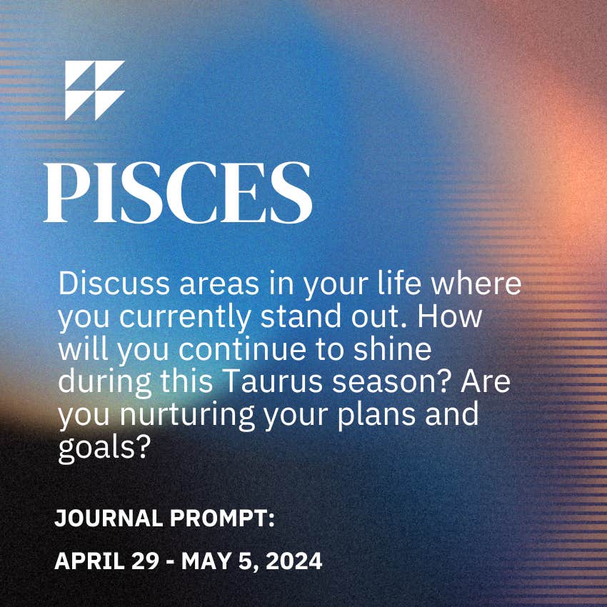 pisces journal prompt for april 29 - may 5, 2024
