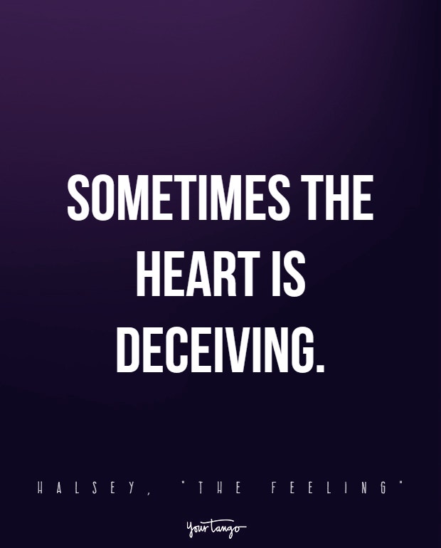 Sometimes the heart is deceiving.