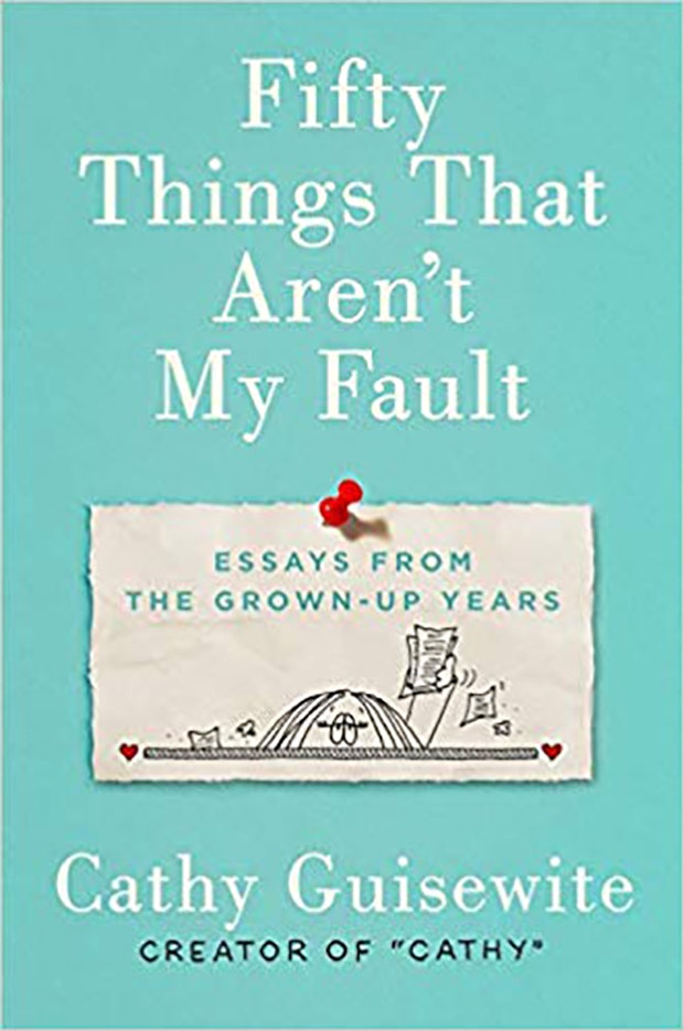 Best books of 2019 to read Fifty Things That Aren&#039;t My Fault: Essays from the Grown-up Years — Cathy Guisewite