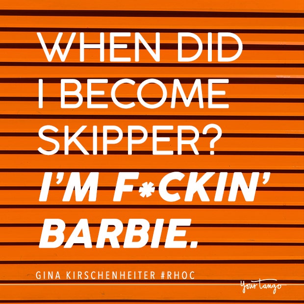 real housewives of orange county quotes sassy quotes Gina Kirschenheiter quote