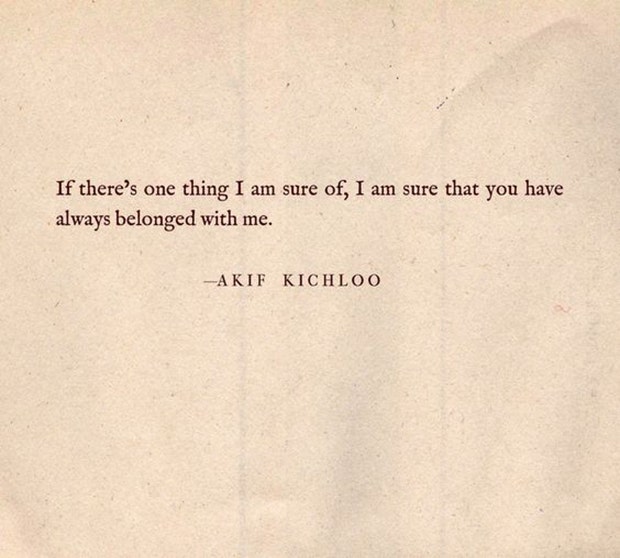 If there&#039;s one thing I am sure of, I am sure that you have always belonged with me.