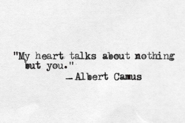 My heart talks about nothing but you.