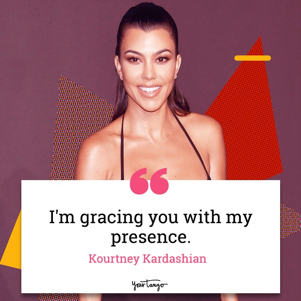 Sarcastic Quotes From Kourtney Kardashian memes