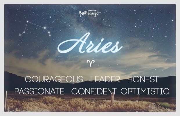 Aries: courageous, leader, honest, passionate, confident, optimistic