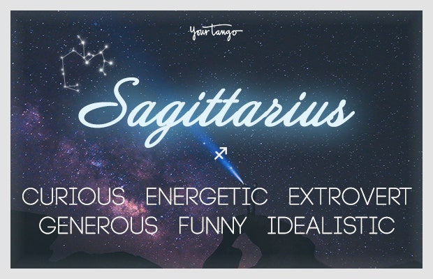Sagittarius: curious, energetic, extrovert, generous, funny, idealistic