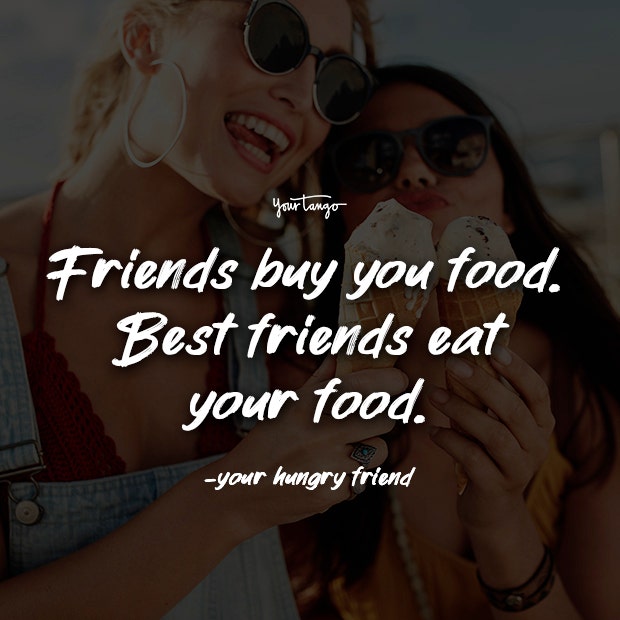 friends buy you food funny friendship quotes