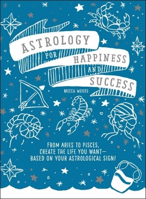 Astrology for Happiness and Success by Mecca Woods