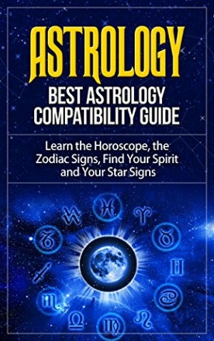 Astrology: Best Astrology Compatibility Guide by Anton Romanov