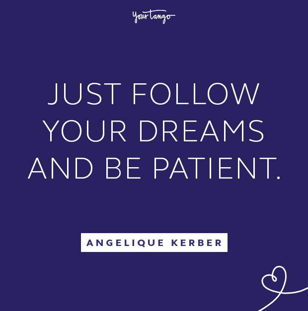 Angelique Kerber follow your dreams quote