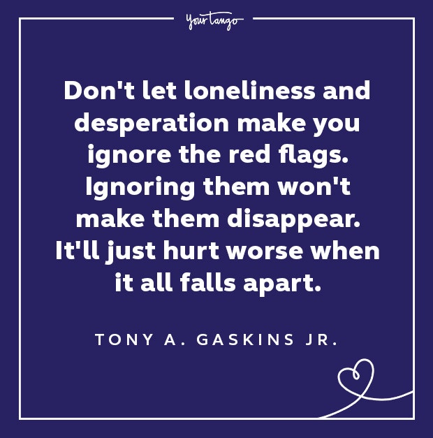 Red Flag Quote Loneliness And Desperation