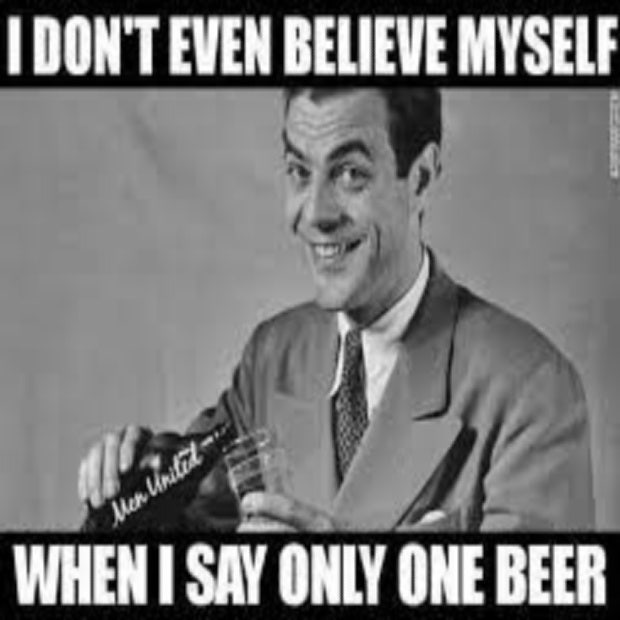 beer memes I don&#039;t even believe myself