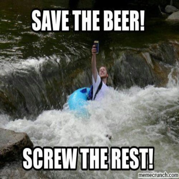 beer memes Save the beer screw the rest 