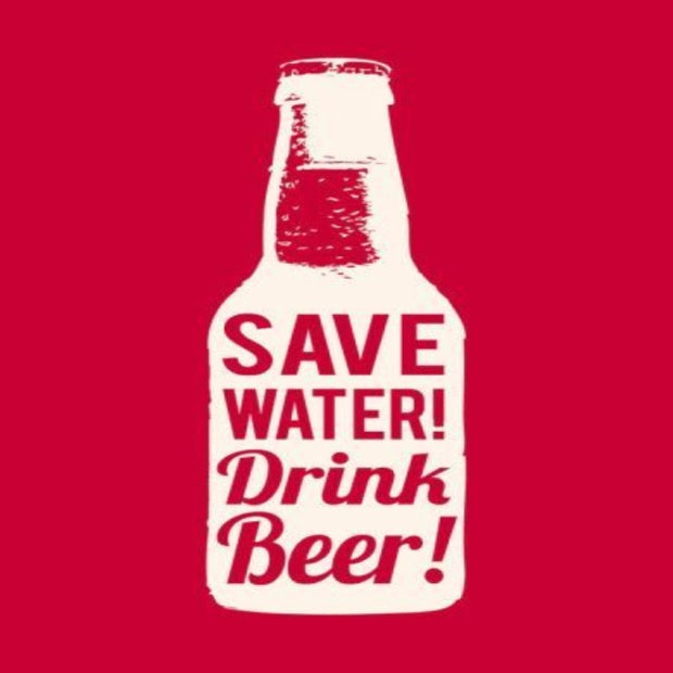 beer memes save water drink beer