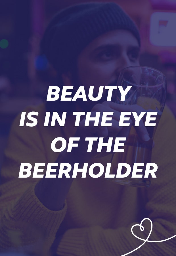 beer memes beauty is in the eye of the beerholder