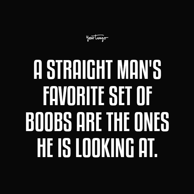 a straight mans boobs quotes