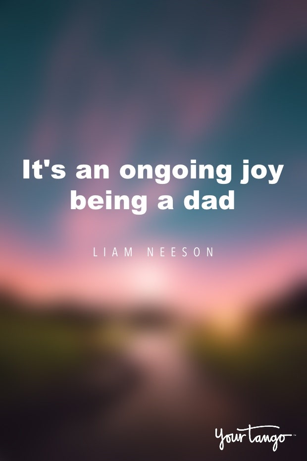liam neeson new dad quotes for his first fathers day