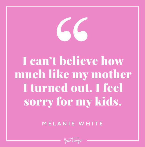 Melanie White funny mothers day quotes