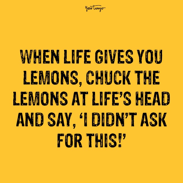 when life gives you lemons over it quotes