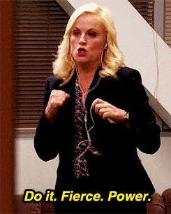 do it. fierce. power. leslie knope