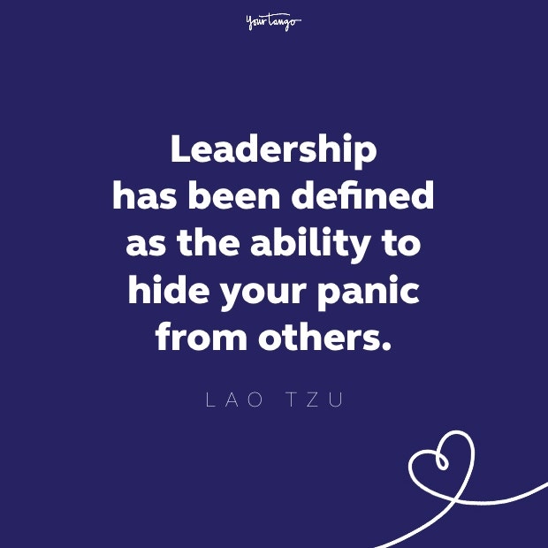 leadership has been defined as the ability to hide your panic from others