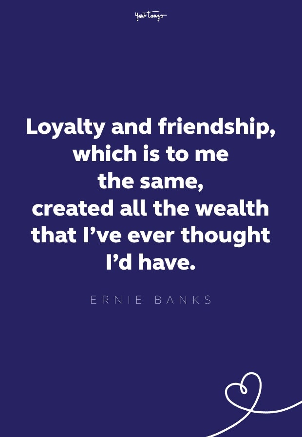 ernie banks loyalty quote