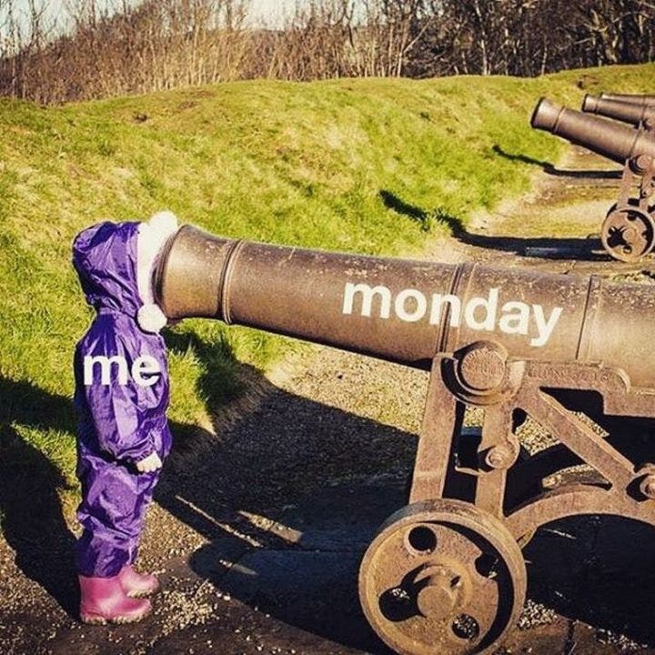 Me. Monday.