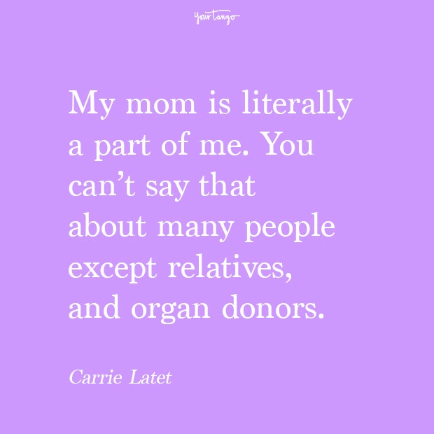 Carrie Latet mothers day quotes from daughter