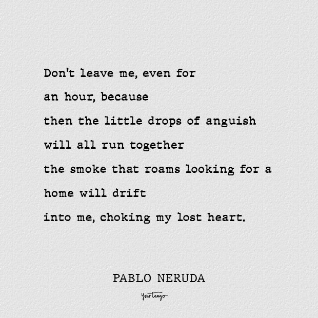 dont go far off best pablo neruda love poems