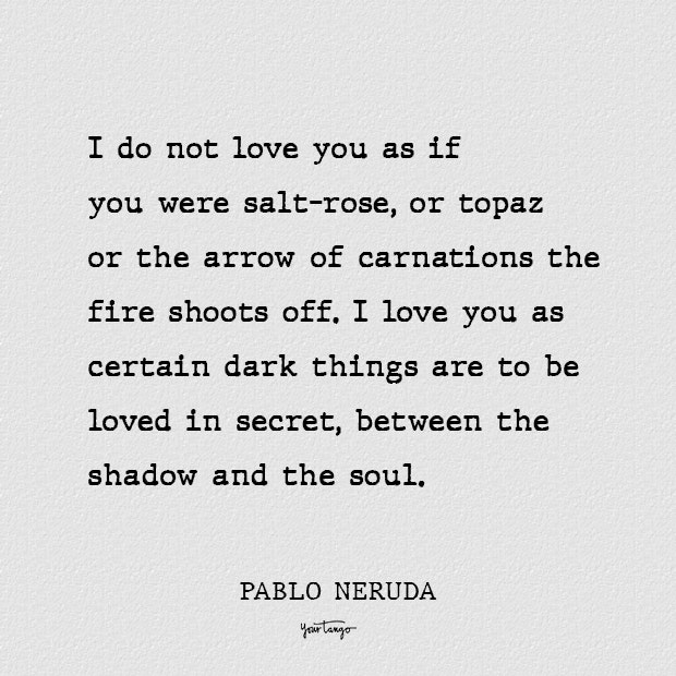 i do not love you best pablo neruda love poems