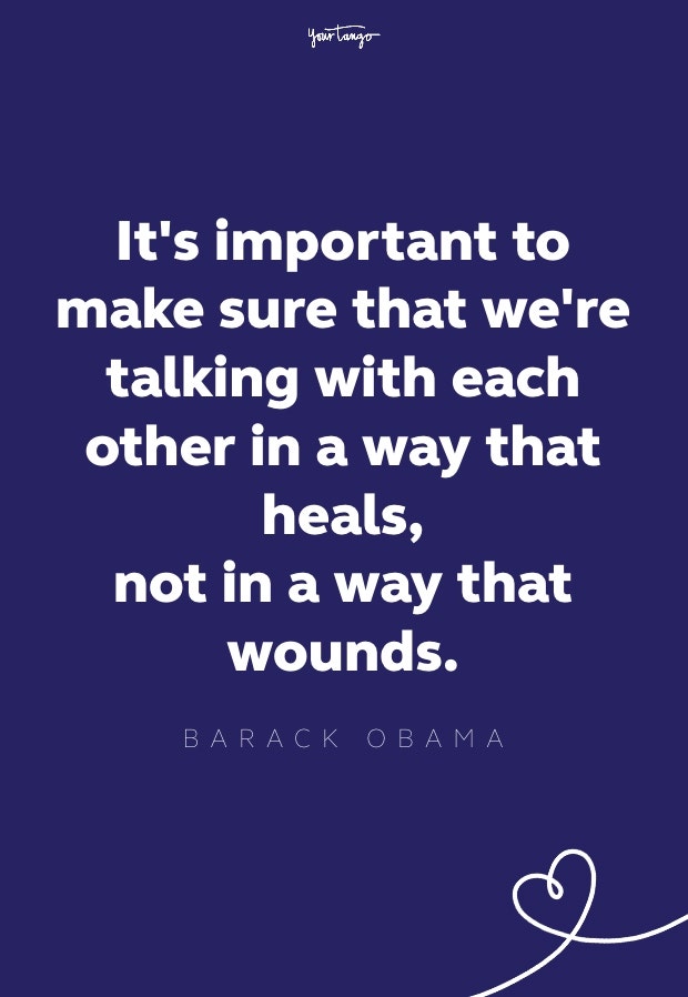 it&#039;s important to make sure that we&#039;re talking with each other in a way that heals, not in the way that wounds