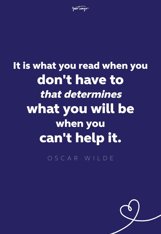 it is what you read when you don&#039;t have to that determines what you will be when you can&#039;t it