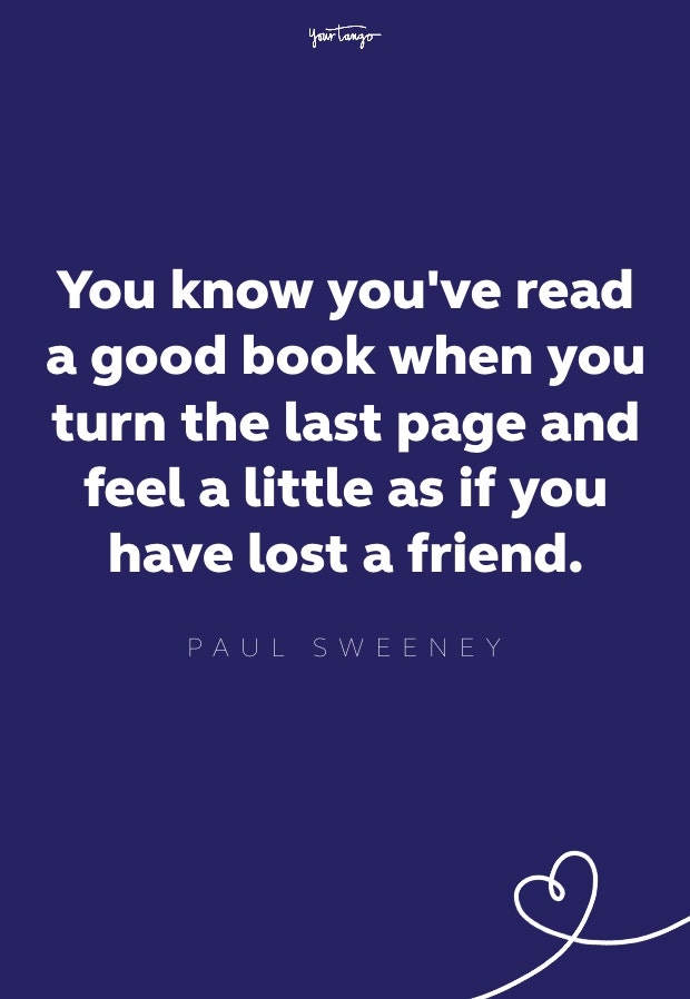 you know you&#039;ve read a good book when you turn the last page and feel a little as if you have lost a friend
