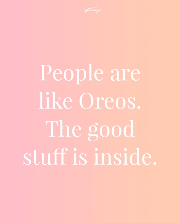 people are like oreos feeling beautiful quotes