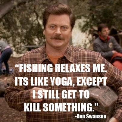 ron swanson fishing quote