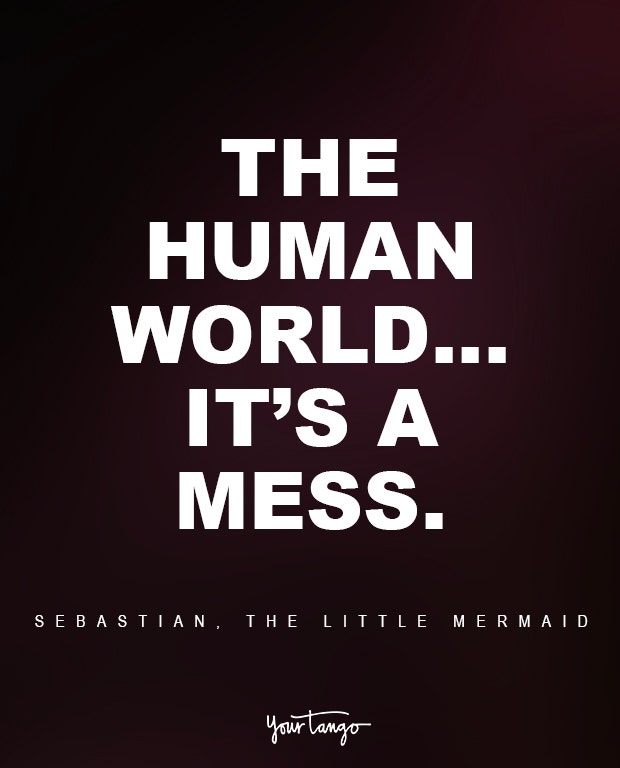 Sebastian, The Little Mermaid Sad Disney Quote