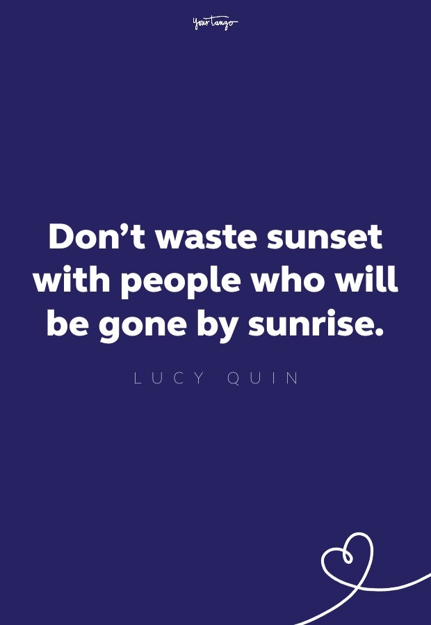 don&#039;t waste sunset with people who will be gone by sunrise