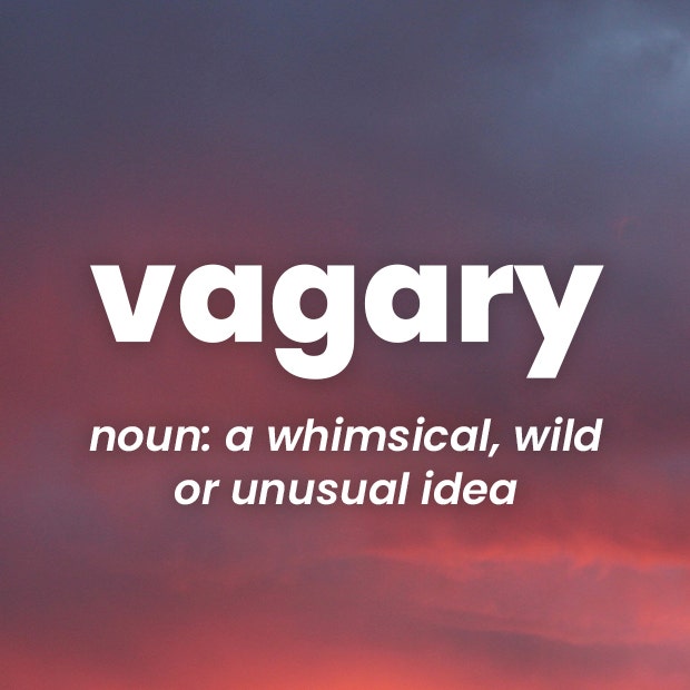 vagary rare words with beautiful meanings