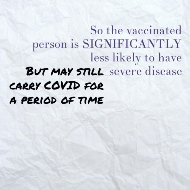 &amp;quot;a vaccinated person is significantly less likely to have severe disease but may carry Covid for a period of time&amp;quot;