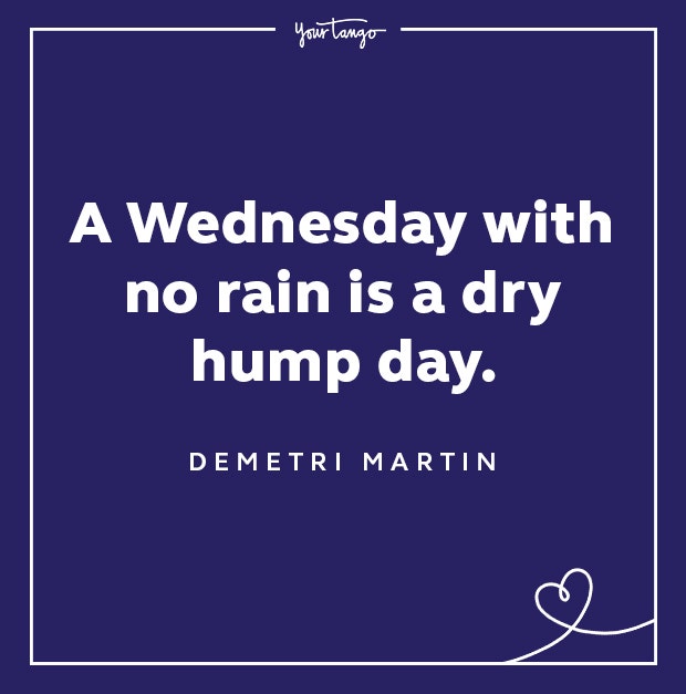 demetri martin wednesday quote hump day meme