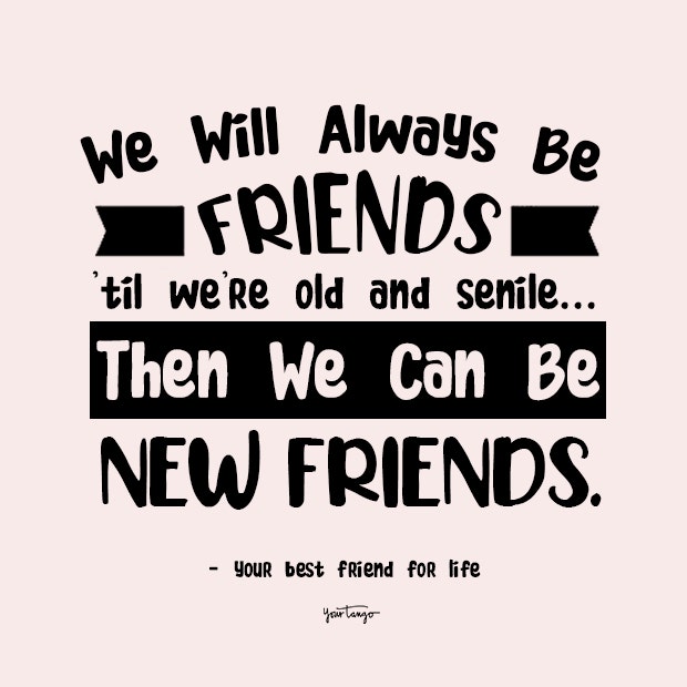 we will always be best friends funny friendship quotes