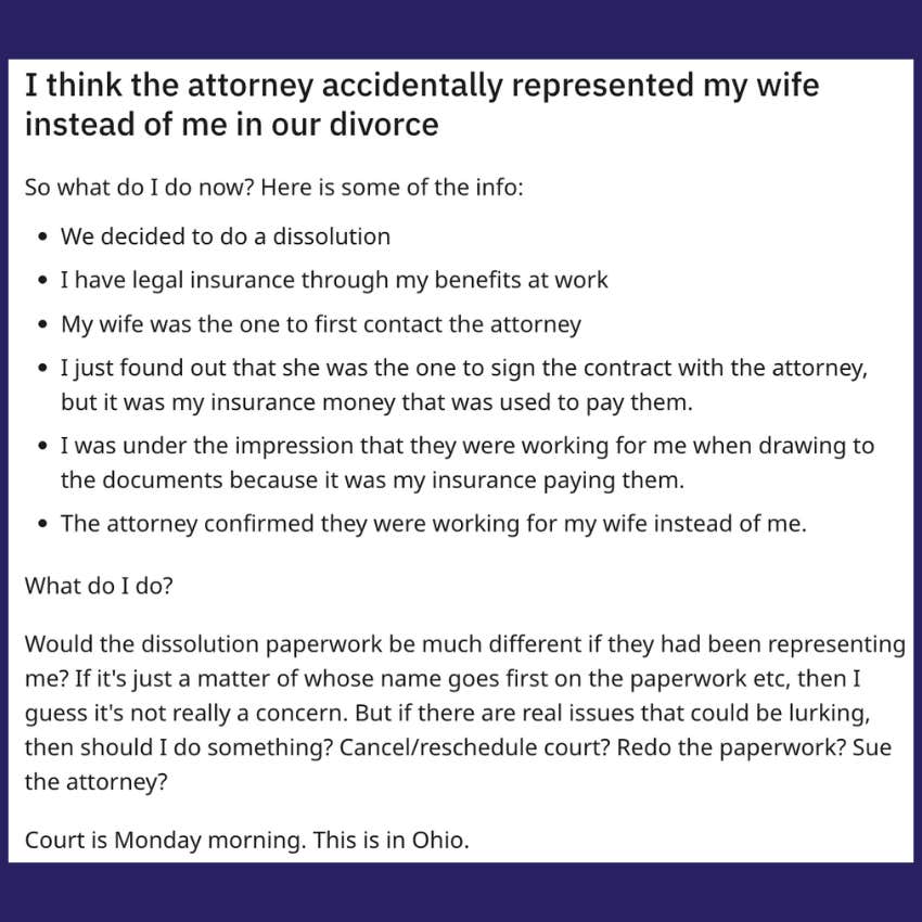 reddit post in which a man let his wife handle their divorce and now his attorney is representing her