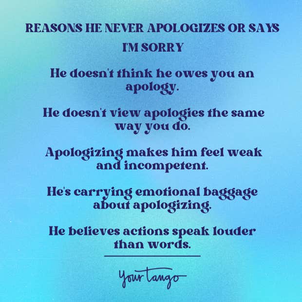 Reasons he never apologizes or says i&#039;m sorry