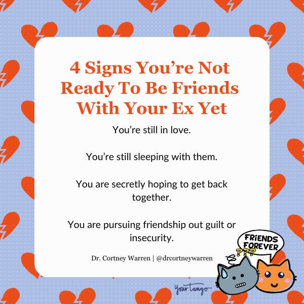 4 signs you're not ready to be friends with your ex