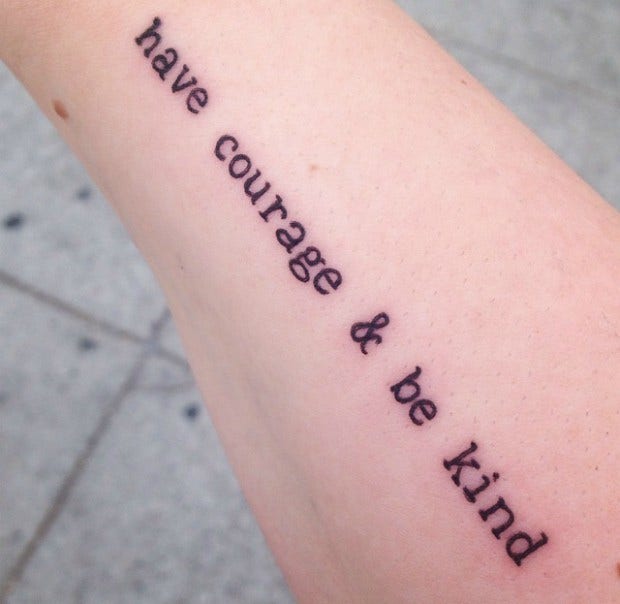 Have Courage And Be Kind