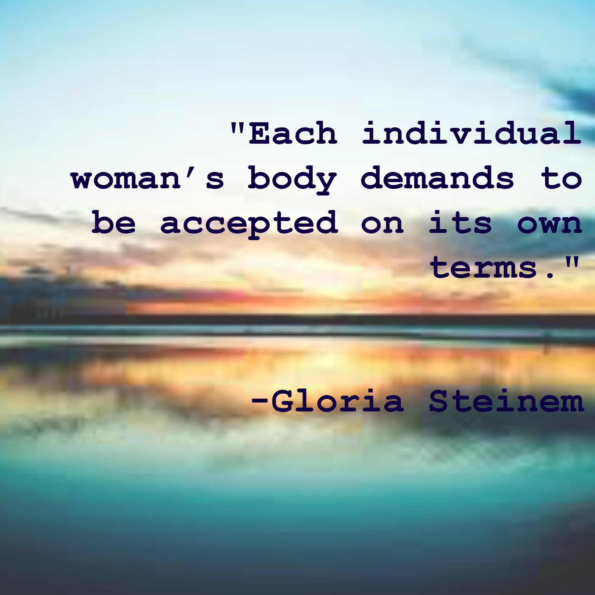 Gloria Steinem self-esteem body quotes