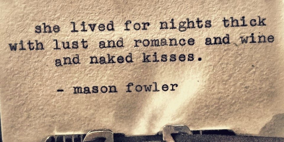 Mason Fowler Quotes poems sex and love